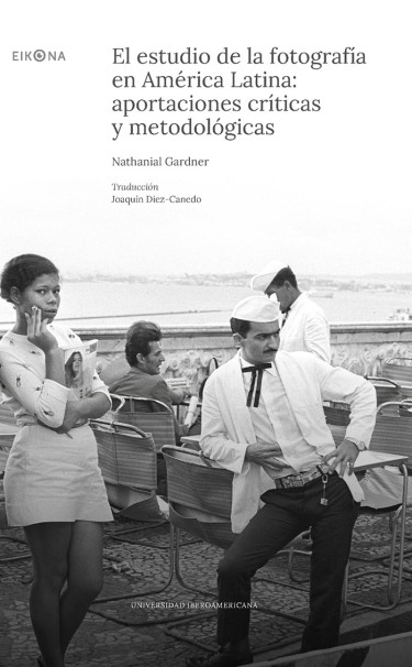 Portada: El estudio de la fotografía en América Latina: aportaciones críticas y metodológicas