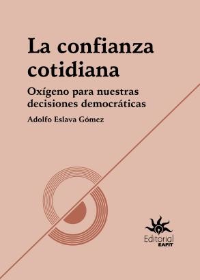 Portada: La confianza cotidiana: Oxígeno para nuestras decisiones democráticas
