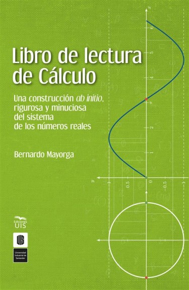 Portada: Libro de lectura de Cálculo: Una construcción ab initio, rigurosa y minuciosa del sistema de los números reales