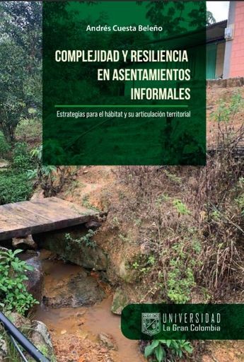 Portada: Complejidad y resiliencia en asentamientos informales: estrategias para el hábitat y su articulación territorial