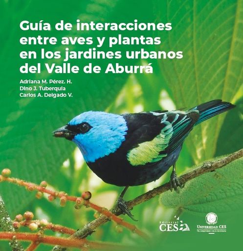 Portada: Guía de interacciones entre aves y plantas en los jardines urbanos del Valle de Aburrá