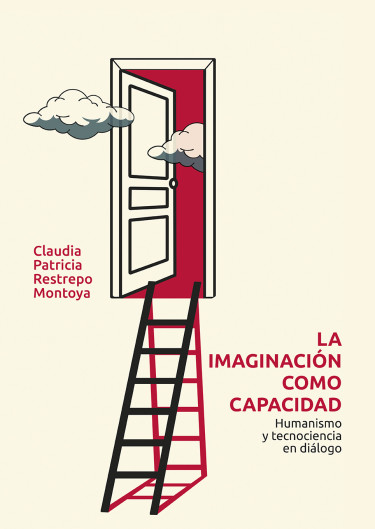 Portada: La imaginación como capacidad. Humanismo y tecnociencia en diálogo