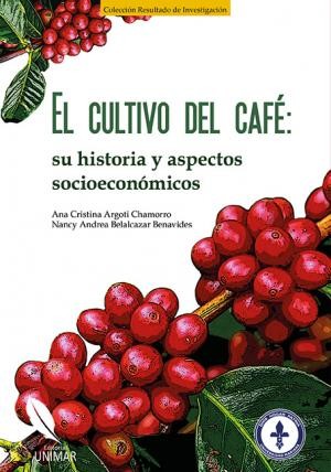 Portada: El cultivo del café: su historia y aspectos socioeconómicos