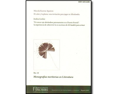 Portada: Monografías meritorias en Literatura. No. 14. El color y la pluma: una invitación para jugar en Silvalandia / 'Un tercer ojo abriéndose penosamente en el hueso frontal'...