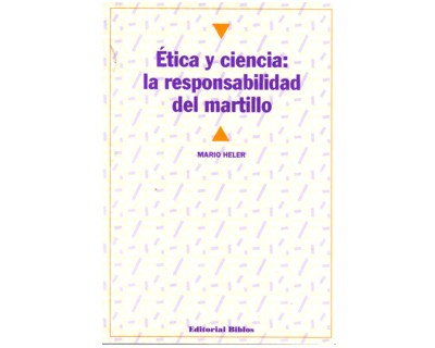 Ética y ciencia: la responsabilidad del martillo