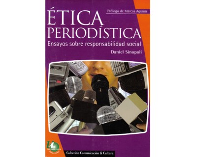 Ética periodística. Ensayos sobre responsabilidad social