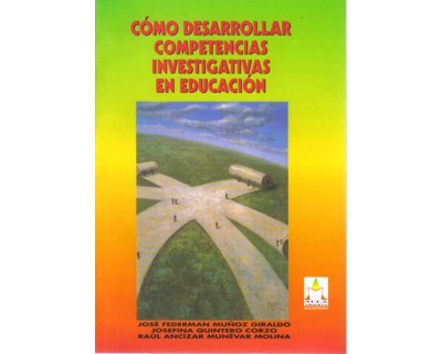 Portada: Cómo desarrollar competencias investigativas en educación