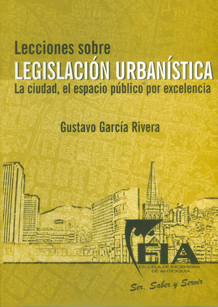 Lecciones sobre legislación urbanística. La ciudad, el espacio público por excelencia