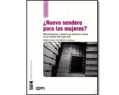 ¿Nuevo sendero para las mujeres? Microempresa y género en América Latina en el umbral del siglo XXI