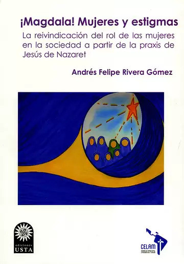 Portada: ¡Magdala! Mujeres y estigmas. La reivindicación del rol de las mujeres en la sociedad a partir de la praxis de Jesús de Nazaret