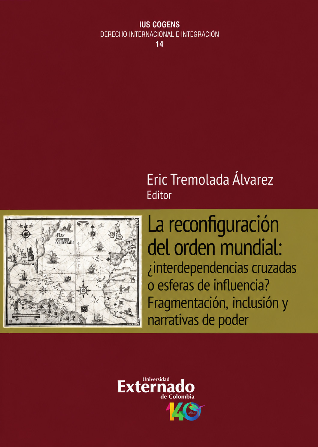 Portada: La reconfiguración del orden mundial: ¿interdependencias cruzadas o esferas de influencia? Fragmentación, inclusión y narrativas de poder