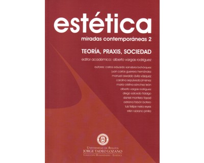Estética. miradas contemporáneas 2. teoría, praxis, sociedad