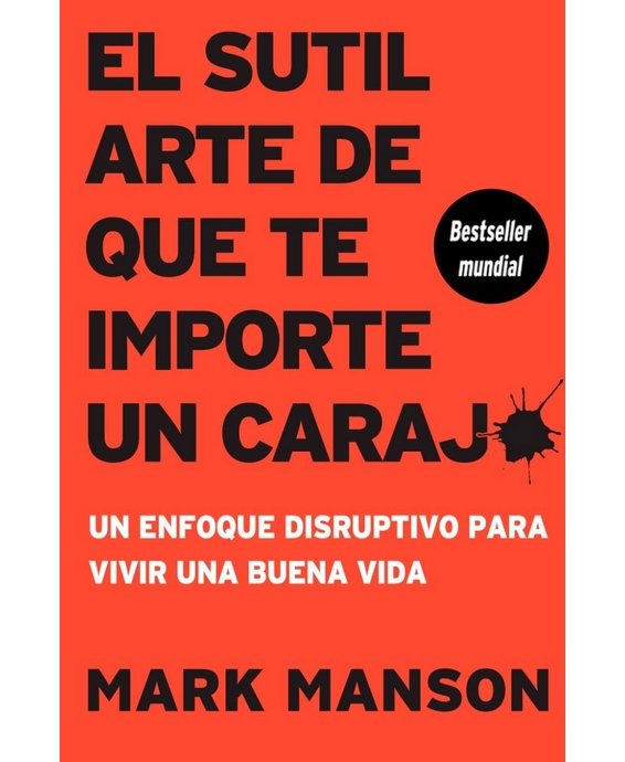 El sutil arte de que te importe un carajo
