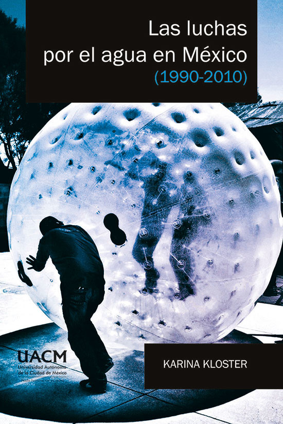 Portada: Las luchas por el agua en México (1990-2010)