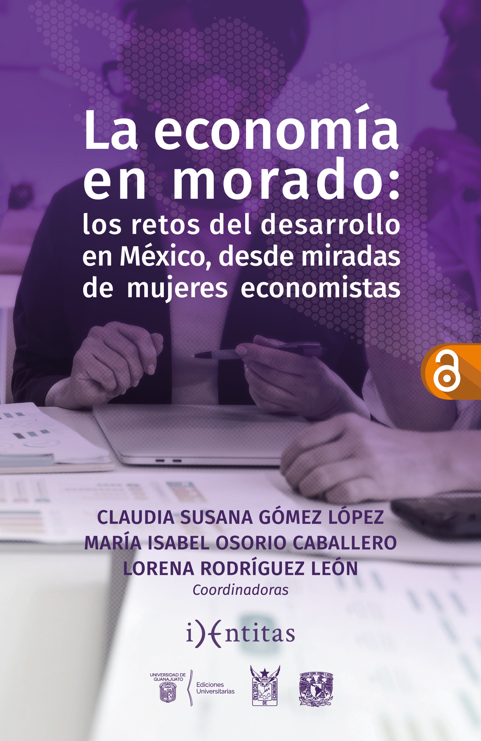Portada: La economía en morado: los retos del desarrollo en México, desde miradas de mujeres economistas