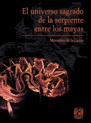 Portada: El universo sagrado de la serpiente entre los mayas