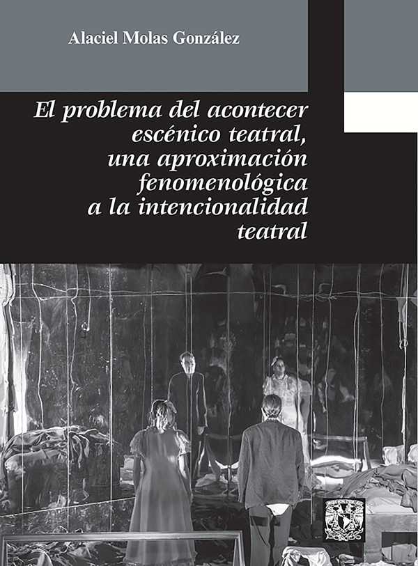 El problema del acontecer escénico teatral. Una aproximación fenomenológica a la intencionalidad teatral