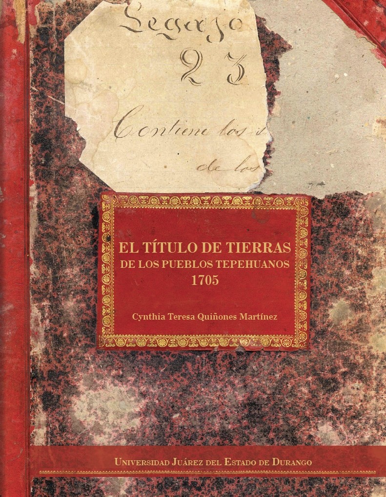 Portada: El título de tierras de los pueblos Tepehuanos 1705