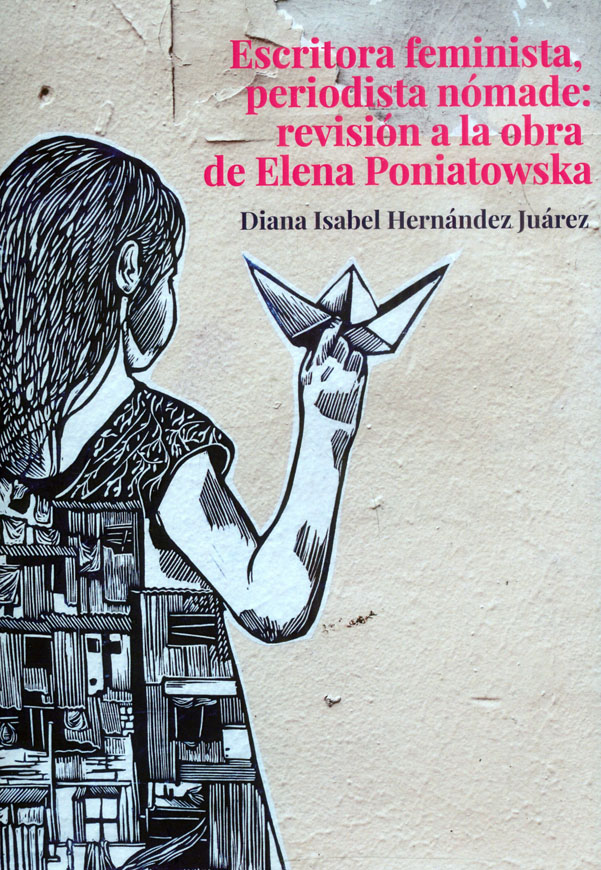 Portada: Escritora feminista, peridista nómade: revisión a la obra de Elena Poniatowska
