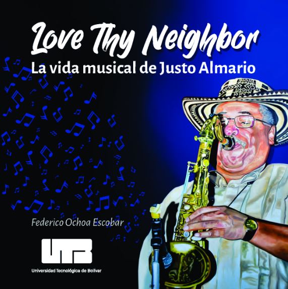 Portada: Love Thy Neighbor: la vida musical de Justo Almario
