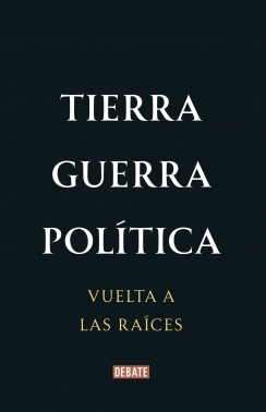 Portada: Tierra, guerra, política: vuelta a las raíces