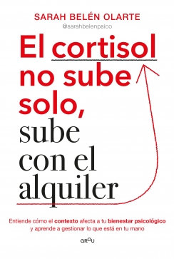 El cortisol no sube solo, sube con el alquiler