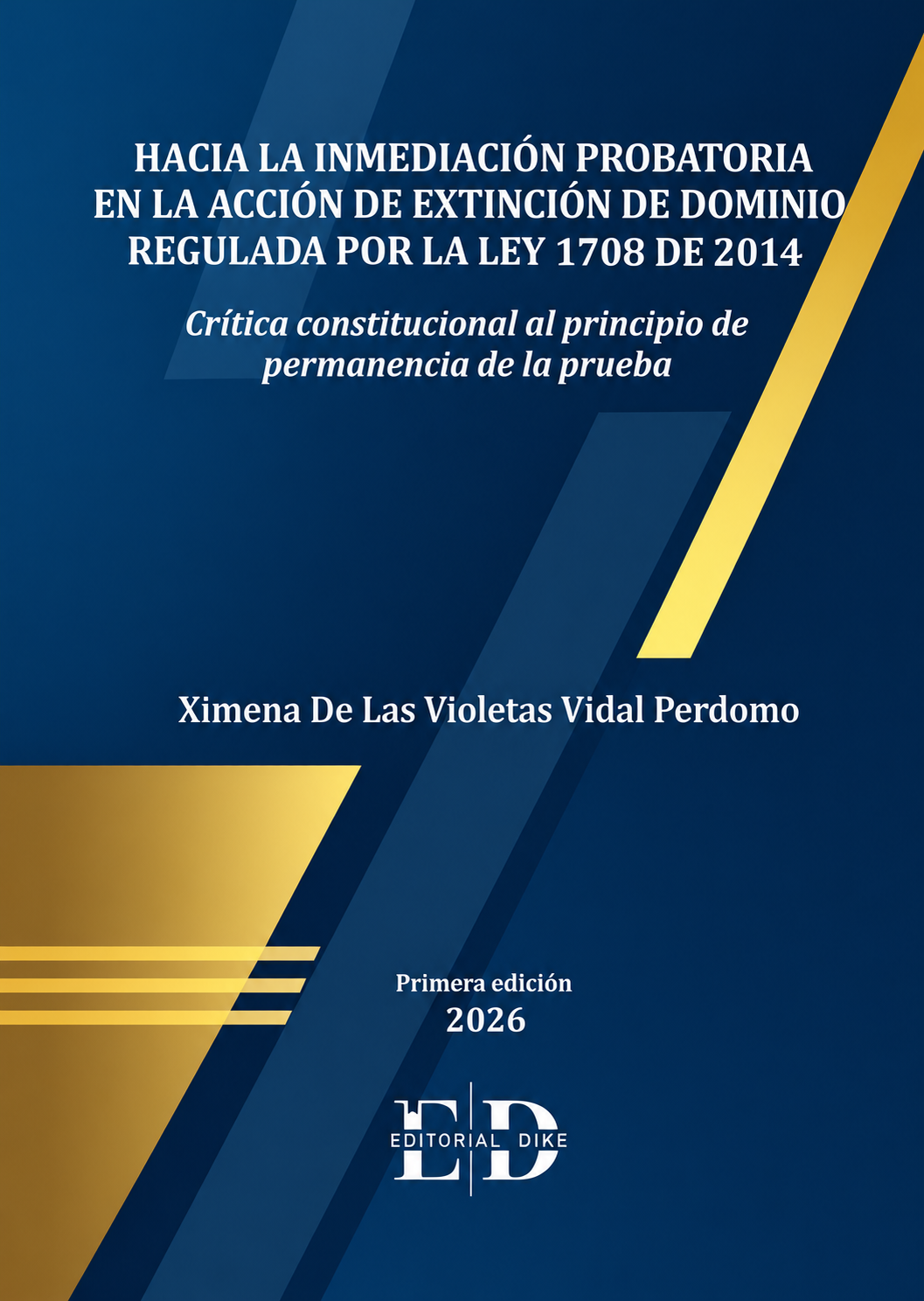 Portada: Hacia la inmediación probatoria en la acción de extinción de dominio regulada por la ley 1708 de 2014