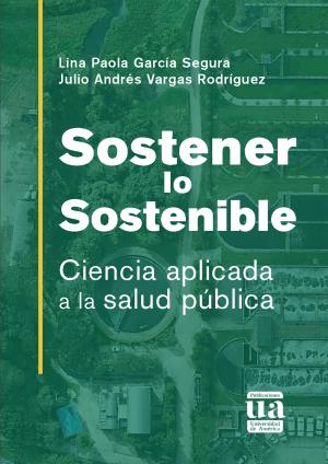 Portada: Sostener lo sostenible: Ciencia aplicada a la salúd pública