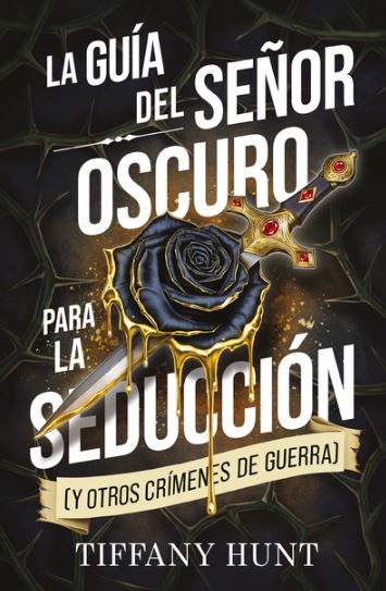 Portada: La guía del Señor Oscuro para la seducción (y otros crímenes de guerra)