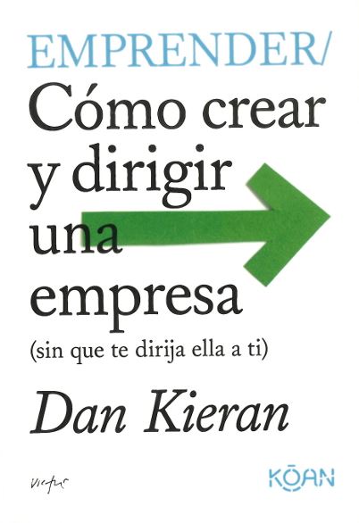 Portada: Cómo crear y dirigir una empresa (sin que te dirija ella a ti)
