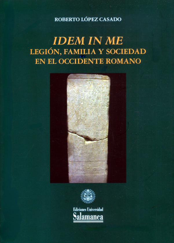 Iden in me: legión, familia y sociedad en el occidente romano