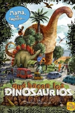 Mamá, te cuento... qué hacen los dinosaurios
