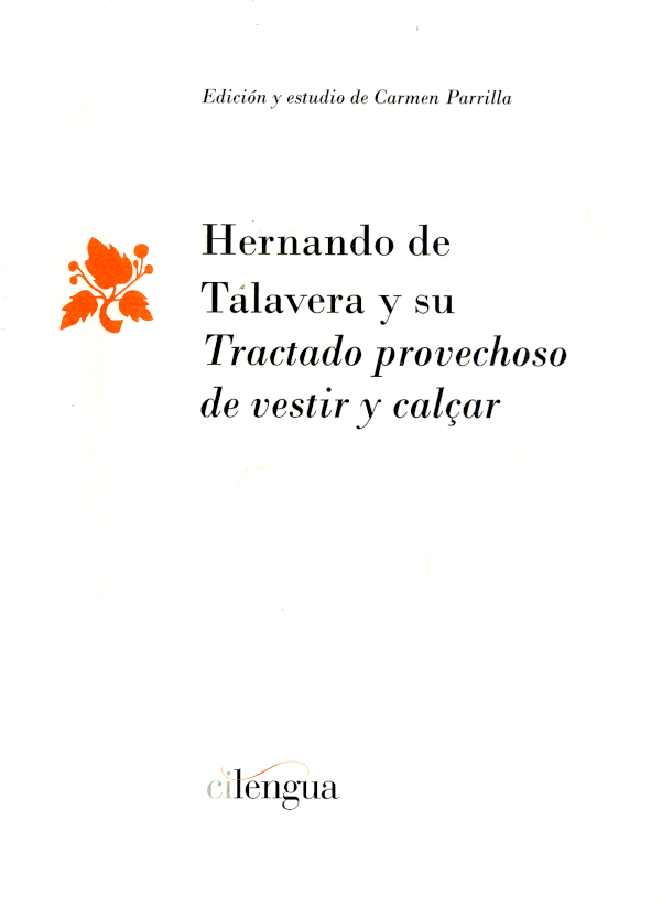Hernando de Talavera y su tractado provechoso de vestir y calcar