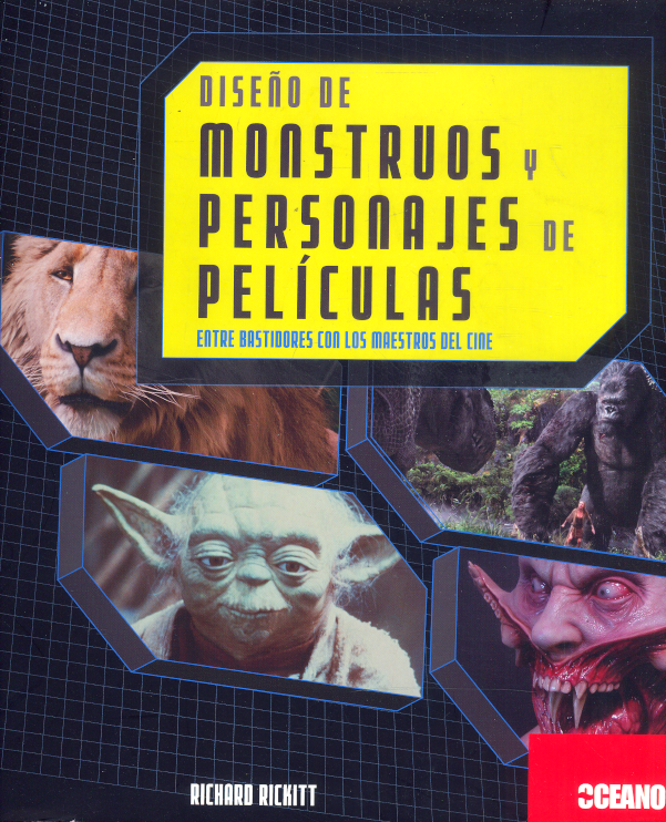 Diseño de monstruos y personajes de películas. Entre bastidores con los maestros del cine