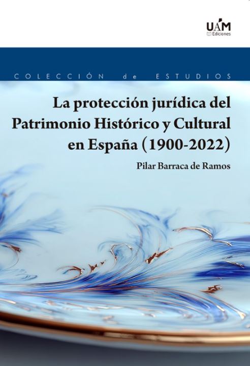 Portada: La protección jurídica del Patrimonio Histórico y Cultural en España (1900-2022)