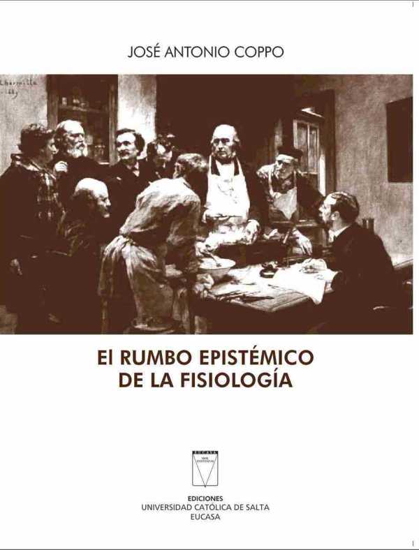 El rumbo epistémico de la fisiología