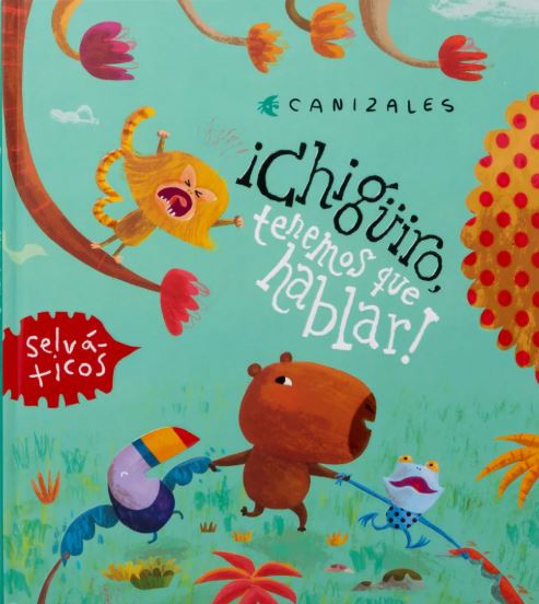Portada: ¡Chigüiro, tenemos que hablar!