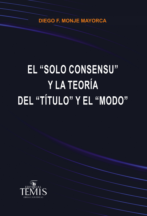 Portada: El "solo consensu" y la teoría del "título" y el "modo"