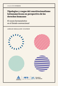 Portada: Tipologías y rasgos del constitucionalismo latinoamericano en perspectiva de los derechos humanos: El canon hermenéutico en el estado convencional
