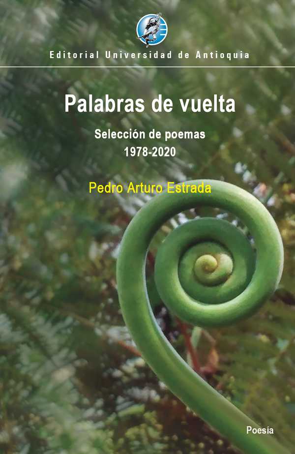 Palabras de vuelta. Selección de poemas, 1978-2020