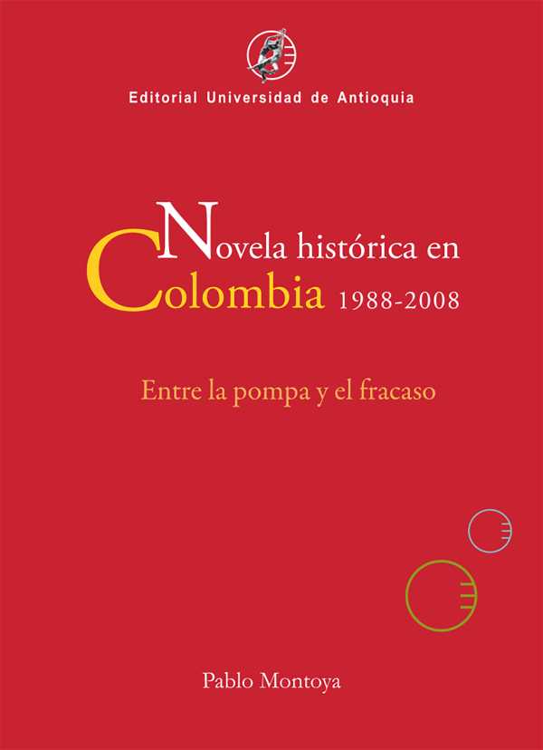 Novela histórica en Colombia, 1988-2008. Entre la pompa y el fracaso