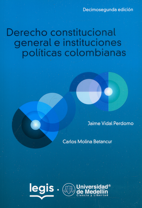 Derecho constitucional general e instituciones políticas colombianas