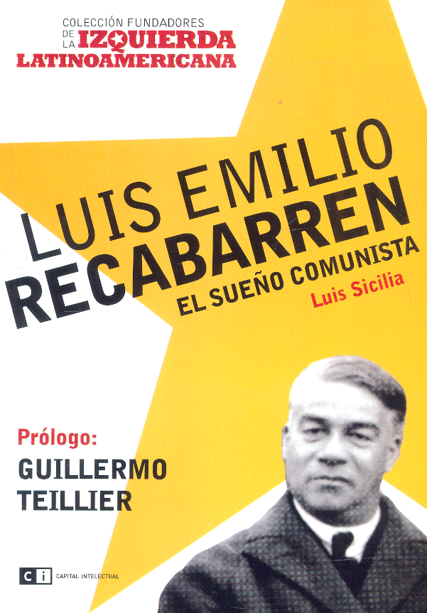 Luis Emilio Recabarren. El sueño comunista