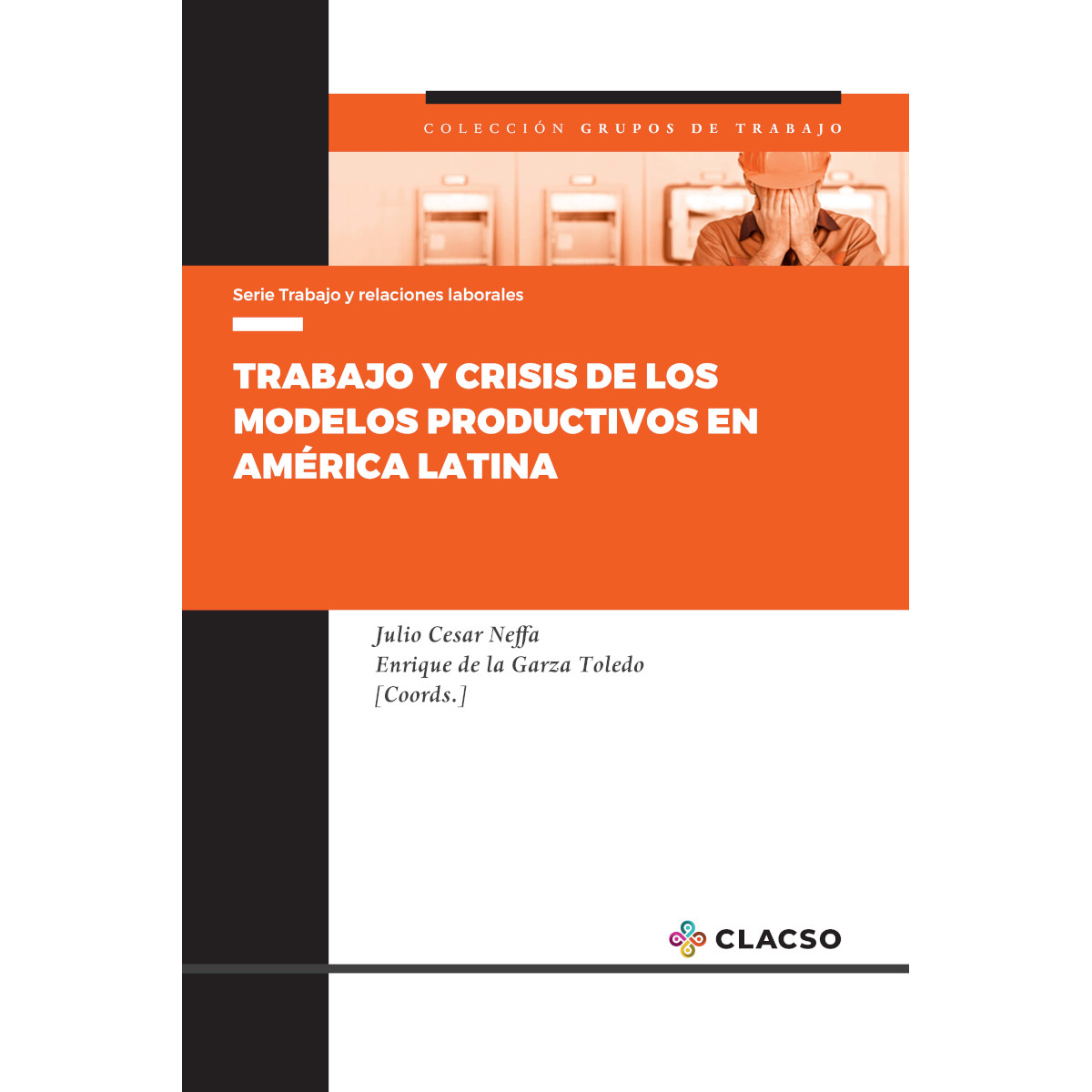 Portada: Trabajo y crisis de los modelos productivos en América Latina