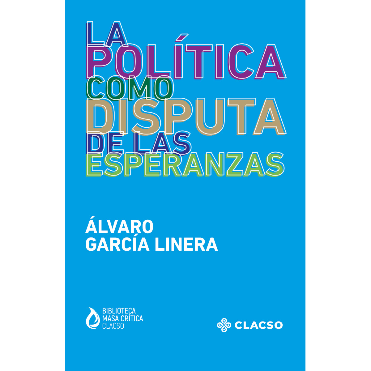 Portada: La política como disputa de las esperanzas