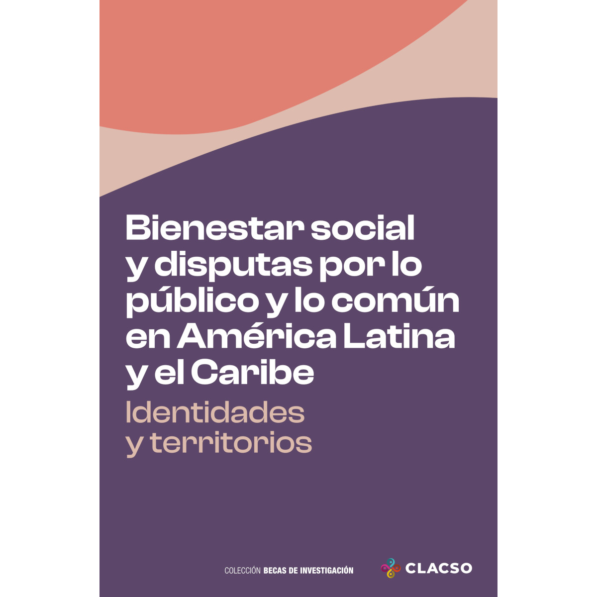 Portada: Bienestar social y disputas por lo público y lo común en América Latina y el Caribe