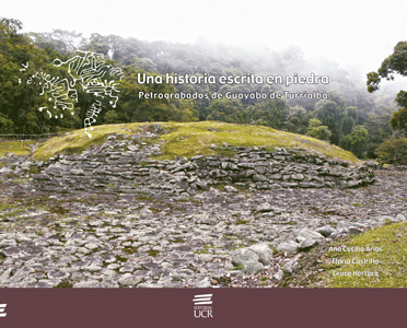 Una Historia Escrita En Piedra. Petrograbados De Guayabo De Turrialba