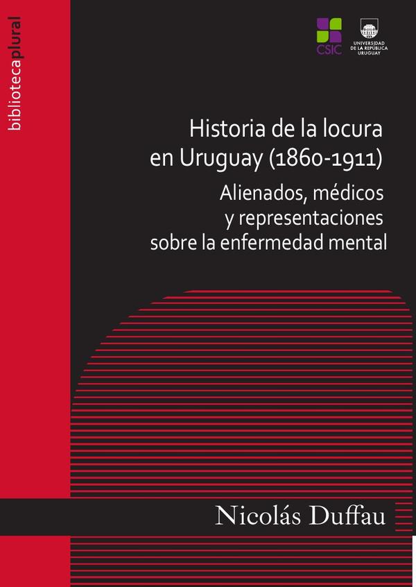 Portada: Historia de la locura en Uruguay (1860-1911)