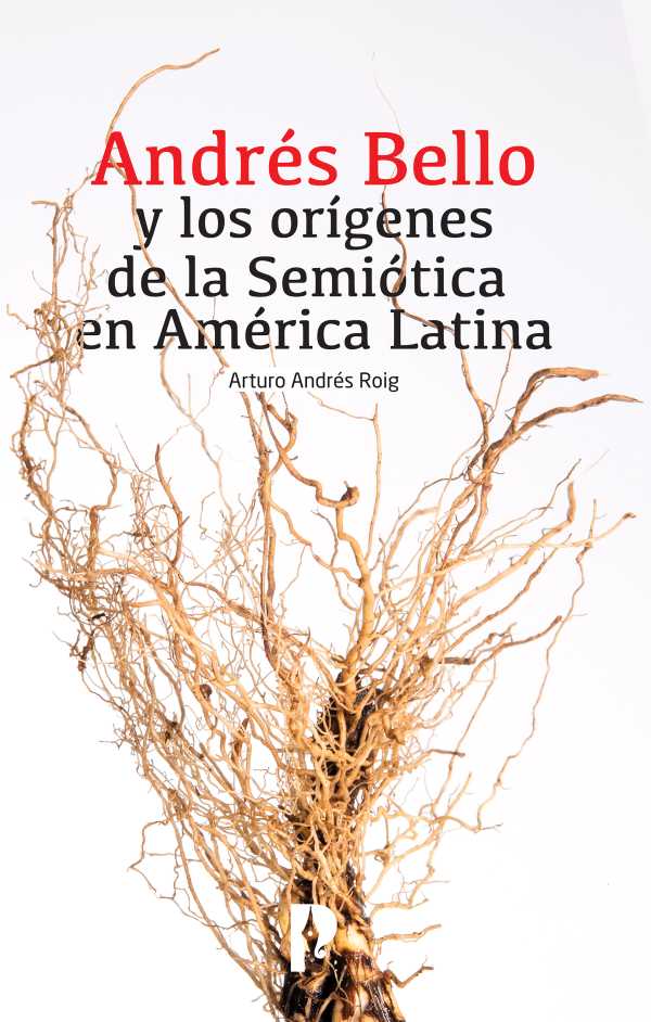 Andre?s Bello y los ori?genes de la Semio?tica en Ame?rica Latina