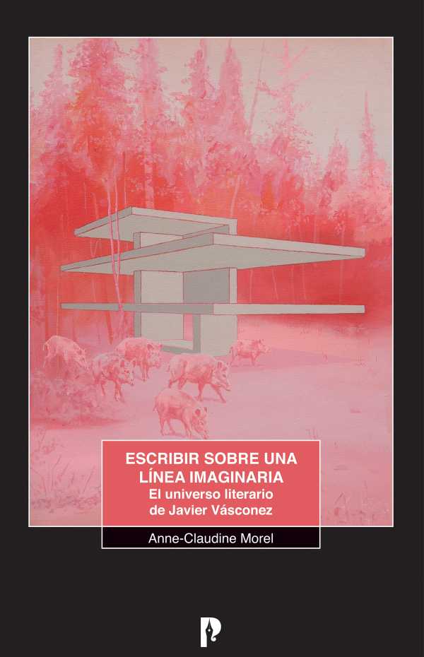 Escribir sobre una línea imaginaria. El universo literario de Javier VaÌsconez